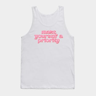 Make Yourself a Priority Tank Top